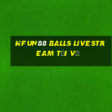 hFun88 Balls Livestream Tải về