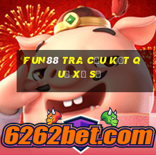 Fun88 tra cứu kết quả xổ số