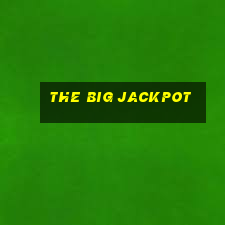 the big jackpot