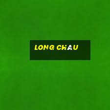 long châu