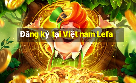 Đăng ký tại Việt nam Lefa