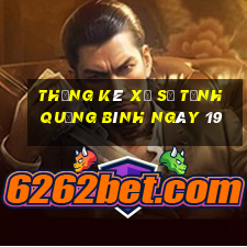 Thống kê Xổ Số Tỉnh Quảng Bình ngày 19