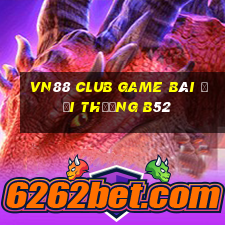 Vn88 Club Game Bài Đổi Thưởng B52