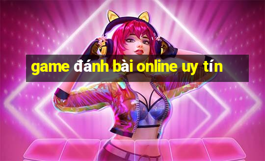 game đánh bài online uy tín