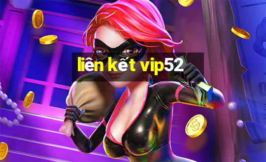 liên kết vip52