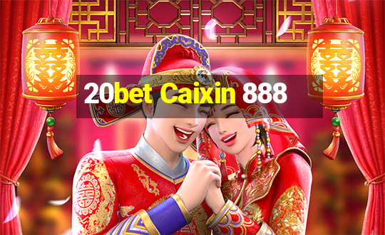 20bet Caixin 888