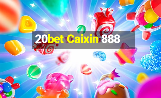 20bet Caixin 888