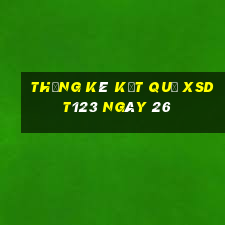 THỐNG KÊ KẾT QUẢ XSDT123 ngày 26