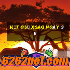 kết quả XSAG ngày 30