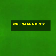 ghế gaming bệt