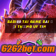 Babi88 Tai Game Bài Đổi Thưởng Uy Tín