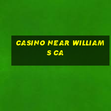 casino near williams ca