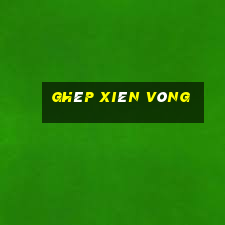 ghép xiên vòng