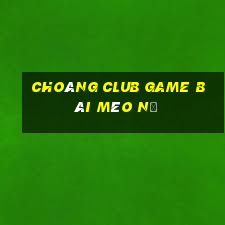 Choáng Club Game Bài Mèo Nổ