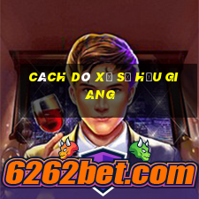 cách dò xổ số hậu giang