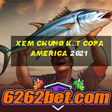 xem chung kết copa america 2021