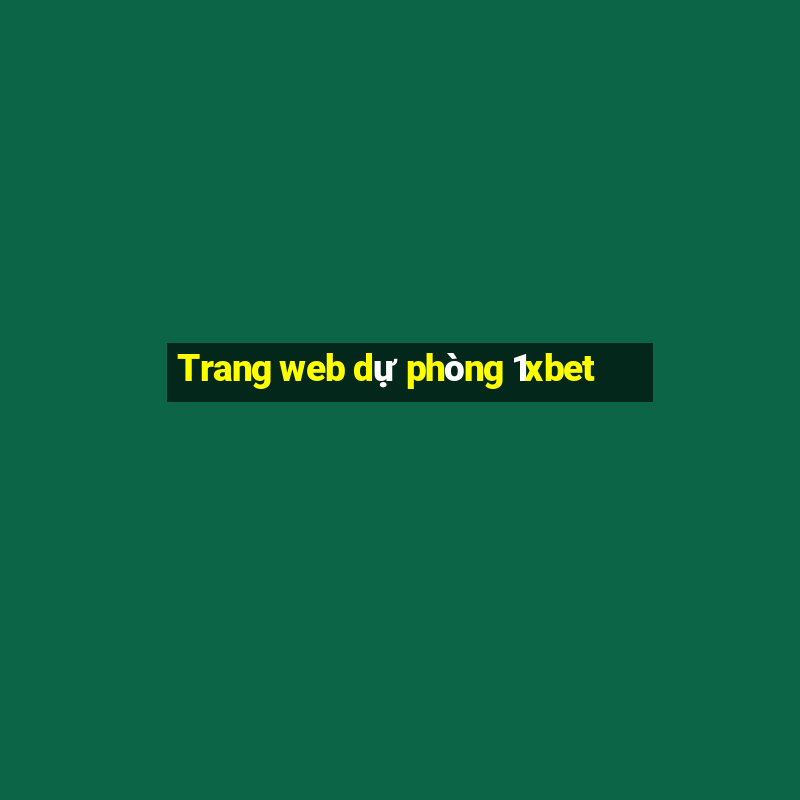 Trang web dự phòng 1xbet