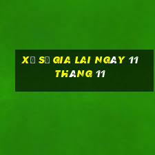 xổ số gia lai ngày 11 tháng 11