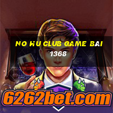 No Hu Club Game Bài 1368