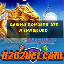 casino bonuser uten innskudd