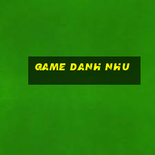 game danh nhu