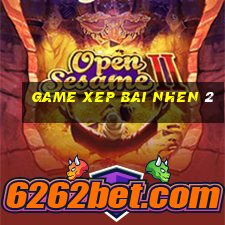 game xep bai nhen 2