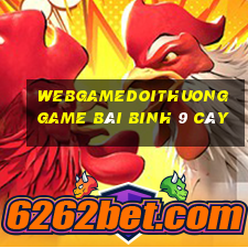 Webgamedoithuong Game Bài Binh 9 Cây