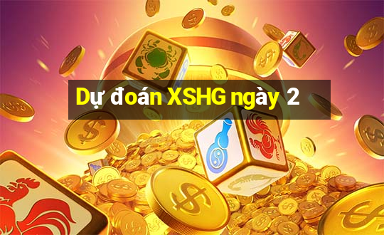 Dự đoán XSHG ngày 2