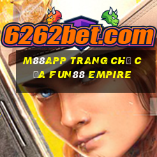 M88app Trang chủ của Fun88 Empire