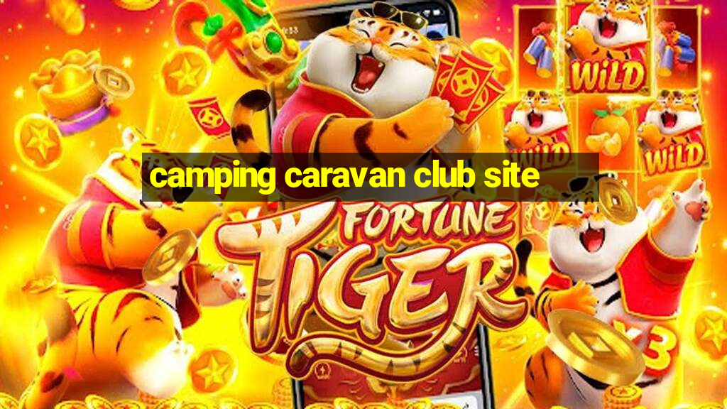 camping caravan club site