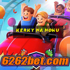 kerky na nohu