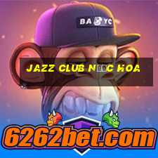 jazz club nước hoa