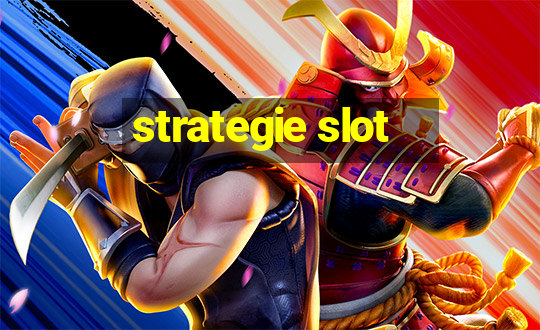 strategie slot