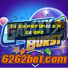 Tải xuống Fun88 Bắn cá One