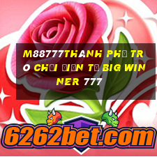 M88777Thành phố trò chơi điện tử Big Winner 777