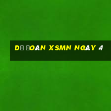 Dự đoán XSMN ngày 4