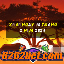 xổ số ngày 18 tháng 2 năm 2024