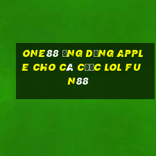 one88 Ứng dụng Apple cho cá cược lol Fun88