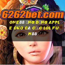 one88 Ứng dụng Apple cho cá cược lol Fun88