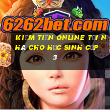 kiếm tiền online tại nhà cho học sinh cấp 3