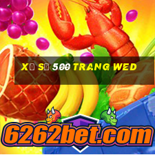 xổ số 500 trang wed