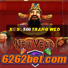 xổ số 500 trang wed