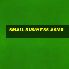 small business asmr