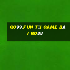 Go99.Fun Tải Game Bài Go88