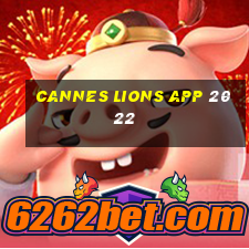 cannes lions app 2022