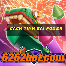 cách tính bài poker