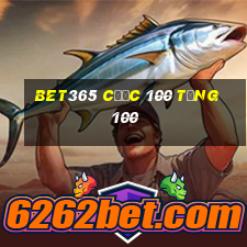 bet365 cược 100 tặng 100