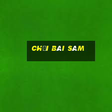 chơi bài sâm