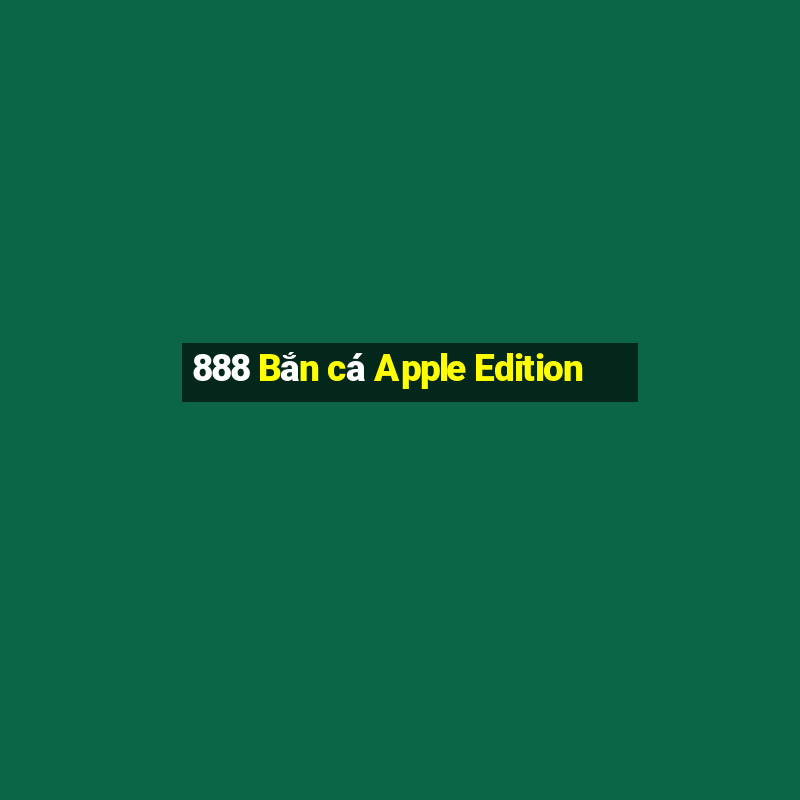 888 Bắn cá Apple Edition