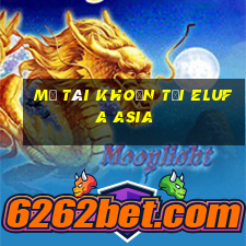 Mở tài khoản tại ELufa Asia